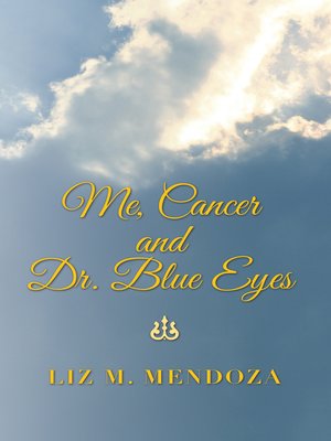cover image of Me, Cancer and Dr. Blue Eyes